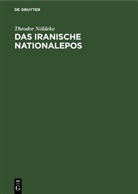 Theodor Nöldeke - Das iranische Nationalepos