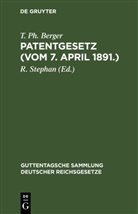 T. Ph. Berger, R. Stephan - Patentgesetz (Vom 7. April 1891.)