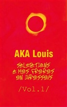 Louis Aka - Salutations à mes Frères En Ivresses - Vol.1