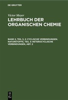 Victor Meyer - Victor Meyer: Lehrbuch der organischen Chemie - Band 2, Teil 3, 2: Cyclische Verbindungen. Naturstoffe, Teil 3: Heterocyclische Verbindungen, Abt. 2