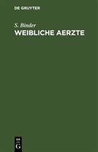 S. Binder - Weibliche Aerzte
