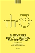 Beate Fricke, Ursula Frohne, Karen Lang - 21: Inquiries into Art, History, and the Visual