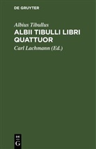 Albius Tibullus, Carl Lachmann - Albii Tibulli libri quattuor