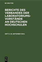 Degruyter - Berichte des Verbandes der Laboratoriums-Vorstände an deutschen Hochschulen - Heft 6: (18. September 1904)