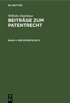 W. Dunkhase, Wilhelm Dunkhase - Wilhelm Dunkhase: Beiträge zum Patentrecht - Band 4: Der Patentschutz