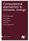 Lars Borin, Simon Hengchen, Adam Jatowt, Nina Tahmasebi, Yang Xu - Computational approaches to semantic change