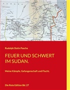 Rudolph Slatin Pascha - Feuer und Schwert im Sudan
