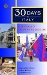 Larry Habegger, James O'Reilly, Sean O'Reilly - 30 Days in Italy: True Stories of Escape to the Good Life