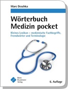 Marc Deschka - Wörterbuch Medizin pocket : Kleines Lexikon - medizinische Fachbegriffe , Fremdwörter und Terminologie