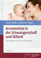 Klau Friese, Klaus Friese, Jürgen Kleinebrecht, Klau Mörike, Klaus Mörike, Gerd Neumann... - Arzneimittel in der Schwangerschaft und Stillzeit