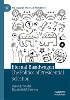 Elizabeth M Sawyer, Elizabeth M. Sawyer, Byron Shafer, Byron E Shafer, Byron E. Shafer - Eternal Bandwagon