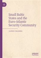 Sandis Sraders - Small Baltic States and the Euro-Atlantic Security Community