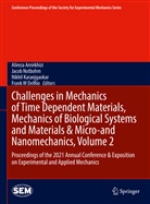 Alireza Amirkhizi, Frank W DelRio, Nikhil Karanjgaokar, Nikhil Karanjgaokar et al, Jaco Notbohm, Jacob Notbohm - Challenges in Mechanics of Time Dependent Materials, Mechanics of Biological Systems and Materials & Micro-and Nanomechanics, Volume 2