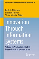 Frederik Ahlemann, Reinhar Schütte, Reinhard Schütte, Stefan Stieglitz - Innovation Through Information Systems