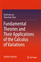 Dazhon Lao, Dazhong Lao, Shanshan Zhao - Fundamental Theories and Their Applications of the Calculus of Variations