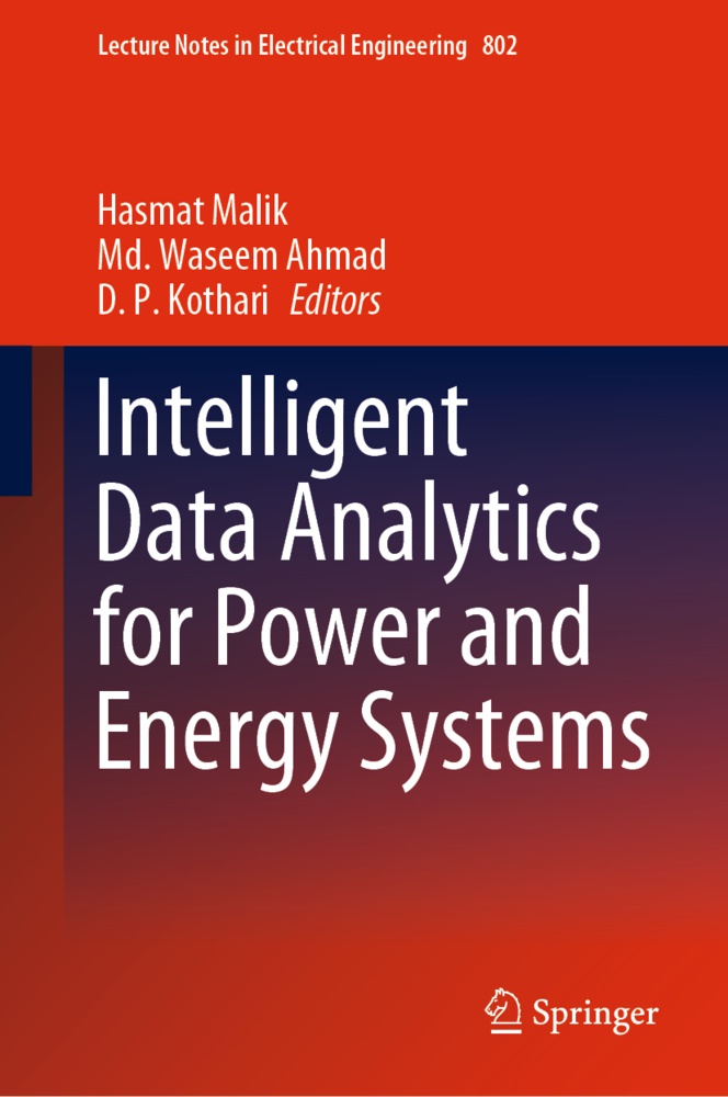 Md. Waseem Ahmad, D. P. Kothari, D.P. Kothari, Hasmat Malik, D P Kothari, M Waseem Ahmad... - Intelligent Data Analytics for Power and Energy Systems