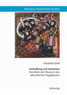 Franziska Groß - Verheißung und Verderben