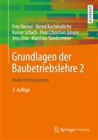 Frit Berner, Fritz Berner, Hans Christian Jünger, Bern Kochendörfer, Bernd Kochendörfer, Jens Otto... - Grundlagen der Baubetriebslehre 2