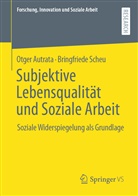 Otge Autrata, Otger Autrata, Bringfriede Scheu - Subjektive Lebensqualität und Soziale Arbeit