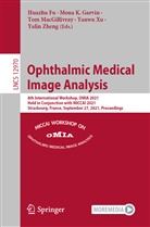 Huazhu Fu, Mona K. Garvin, Mon K Garvin, Mona K Garvin, Tom Macgillivray, Tom MacGillivray et al... - Ophthalmic Medical Image Analysis