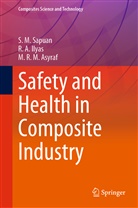 M R M Asyraf, M. R. M. Asyraf, M.R.M. Asyraf, R Ilyas, R A Ilyas, R. A. Ilyas... - Safety and Health in Composite Industry