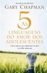 Gary Chapman - As 5 linguagens do amor dos adolescentes