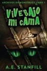 A. E. Stanfill, Paula de Monte - Vive Bajo Mi Cama