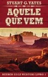 Stuart G. Yates - Aquele Que Vem