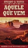 Stuart G. Yates - Aquele Que Vem
