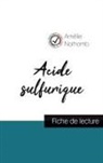 Amélie Nothomb - Acide sulfurique de Amélie Nothomb (fiche de lecture et analyse complète de l'oeuvre)
