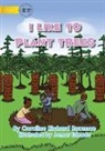 Caroline Richard Raomae - I Like To Plant Trees