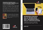 Jobin Joy - PEDAGOGIA BASATA SULLE TECNOLOGIE DELL'INFORMAZIONE E DELLA COMUNICAZIONE