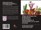 Miriela Artola González, Omelio Cepero Rodriguez, Zuleiny Meneses Martin - Effets bénéfiques des probiotiques, prébiotiques, nutraceutiques et antioxydants sur la santé humaine