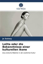 Jo Swiney - Lolita oder die Bekenntnisse einer kulturellen Ikone