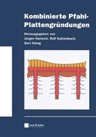Jürgen Hanisch, Rolf Katzenbach, Gert König, Jürgen Hanisch, Rol Katzenbach, Rolf Katzenbach... - Kombinierte Pfahl-Plattengründungen