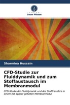 Sharmina Hussain - CFD-Studie zur Fluiddynamik und zum Stoffaustausch im Membranmodul
