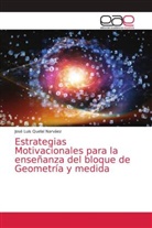 José Luis Quelal Narváez - Estrategias Motivacionales para la enseñanza del bloque de Geometría y medida