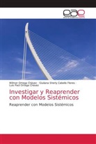 Giuliana Sherly Cabello Flores, Luis Paúl Ortega Chávez, Wilmer Ortega Chávez - Investigar y Reaprender con Modelos Sistémicos