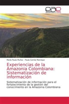Paula Camila Manrique, María Paula Muñoz - Experiencias de la Amazonia Colombiana: Sistematización de información