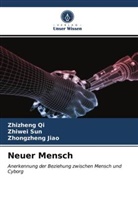 Zhongzheng Jiao, Zhizhen Qi, Zhizheng Qi, Zhiwe Sun, Zhiwei Sun - Neuer Mensch