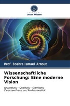Boshra Arnout, Boshra Ismael Arnout, Prof Boshra Ismael Arnout - Wissenschaftliche Forschung: Eine moderne Vision