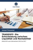 Ismael Possamai - TRADEOFF: Die Entscheidung zwischen Liquidität und Rentabilität