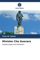 Tirso W Sáenz, Tirso W. Sáenz - Minister Che Guevara