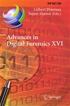Gilber Peterson, Gilbert Peterson, Shenoi, Shenoi, Sujeet Shenoi - Advances in Digital Forensics XVI