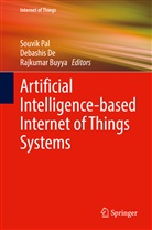 Rajkumar Buyya, Debashi De, Debashis De, Souvik Pal - Artificial Intelligence-based Internet of Things Systems