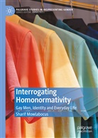 Sharif Mowlabocus - Interrogating Homonormativity
