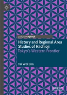 Tai Wei Lim - History and Regional Area Studies of Hachioji