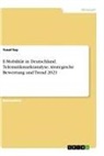 Yusuf Say - E-Mobilität in Deutschland. Telematikmarktanalyse, strategische Bewertung und Trend 2021