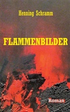 Henning Schramm - Flammenbilder