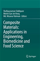 Melvi Gan Jet Hong, Melvin Gan Jet Hong, Md Mizanur Rahman, Md. Mizanur Rahman, Shafiquzzaman Siddiquee - Composite Materials: Applications in Engineering, Biomedicine and Food Science